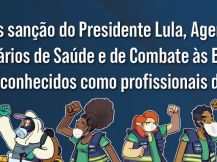 Após sanção do Presidente Lula, Agentes Comunitários de Saúde e de Combate às Endemias serão reconhecidos como profissionais de Saúde